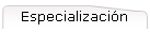 Especializaci�n